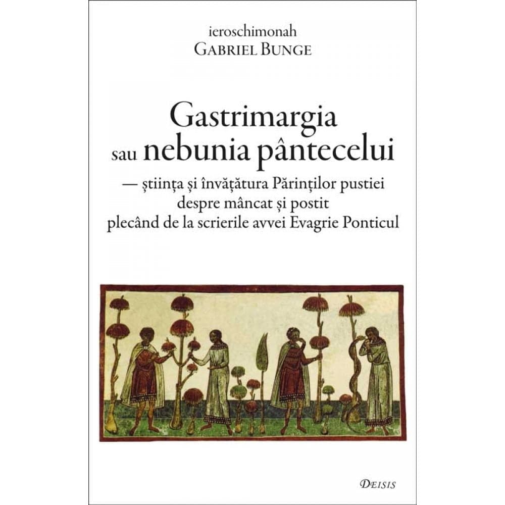 Copertă de carte cu titlul „Gastrimargia sau nebunia pântecelui”, de ieroschimonah Gabriel Bunge