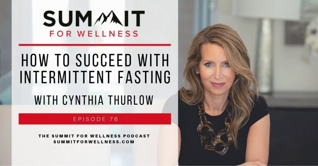 Banner de podcast: „How to Succeed with Intermittent Fasting with Cynthia Thurlow”, episodul 76