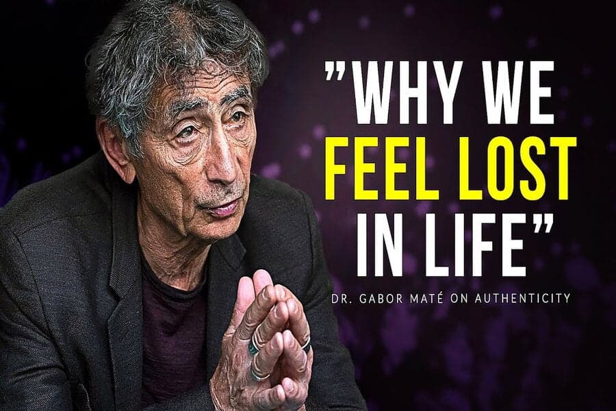 Miniatură video cu textul „Why we feel lost in life” și „Dr. Gabor Maté on authenticity”