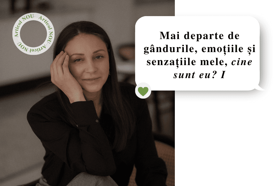 Femeie sprijinită pe mână, cu textul „Mai departe de gândurile, emoțiile și senzațiile mele, cine sunt eu?”